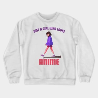 Just A Girl Who Loves Anime Crewneck Sweatshirt